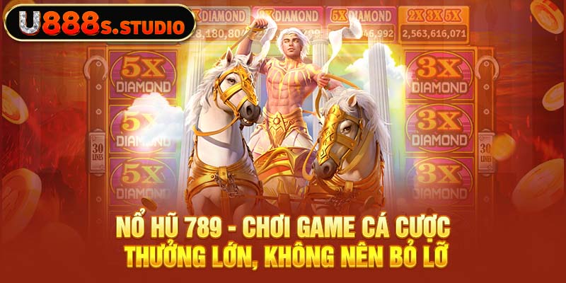 Nổ Hũ 789 - Chơi Game Cá Cược Thưởng Lớn, Không Nên Bỏ Lỡ