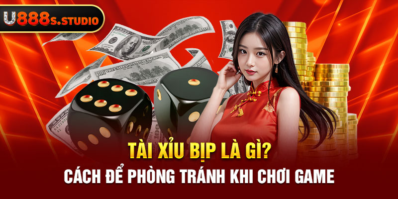 Tài Xỉu Bịp Là Gì? Cách Để Phòng Tránh Khi Chơi Game