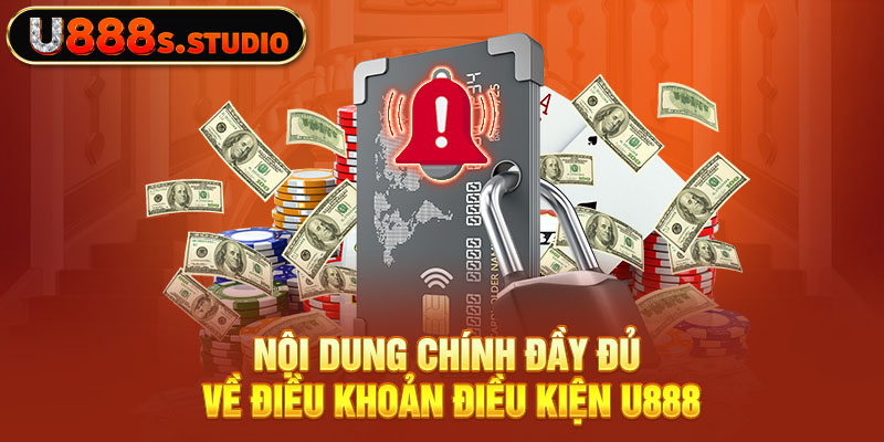 Nội dung chính đầy đủ về điều khoản điều kiện U888