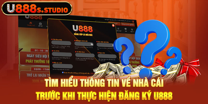 Tìm hiểu thông tin về nhà cái trước khi thực hiện đăng ký U888