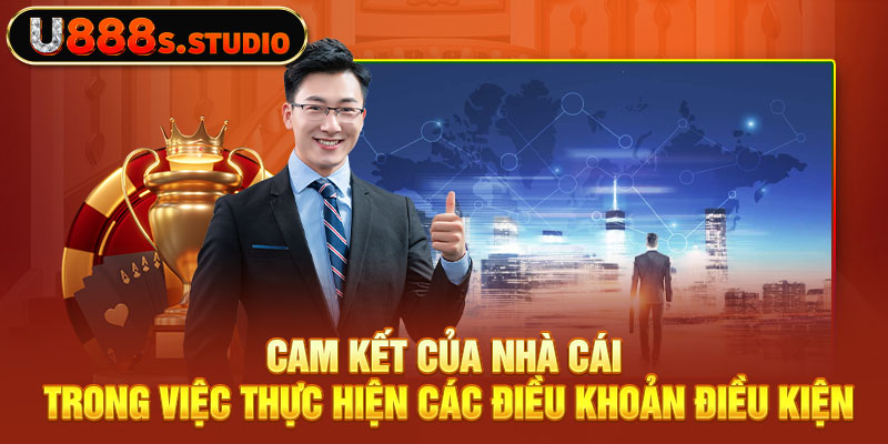 Cam kết của nhà cái trong việc thực hiện các điều khoản điều kiện