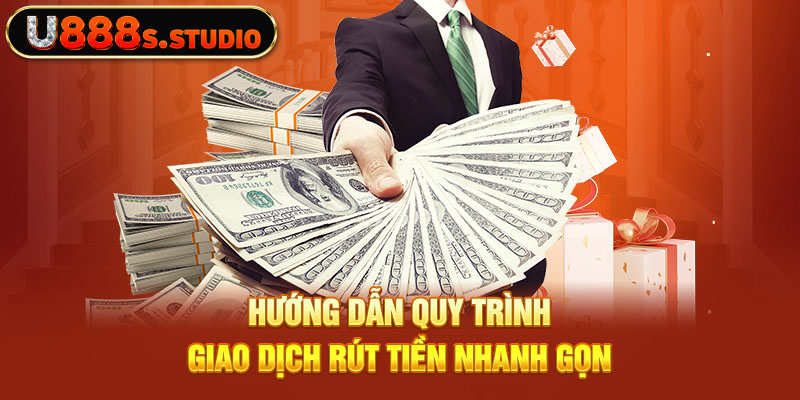 Hướng dẫn quy trình giao dịch rút tiền nhanh gọn