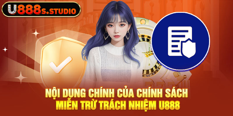 Nội dung chính của chính sách miễn trừ trách nhiệm U888