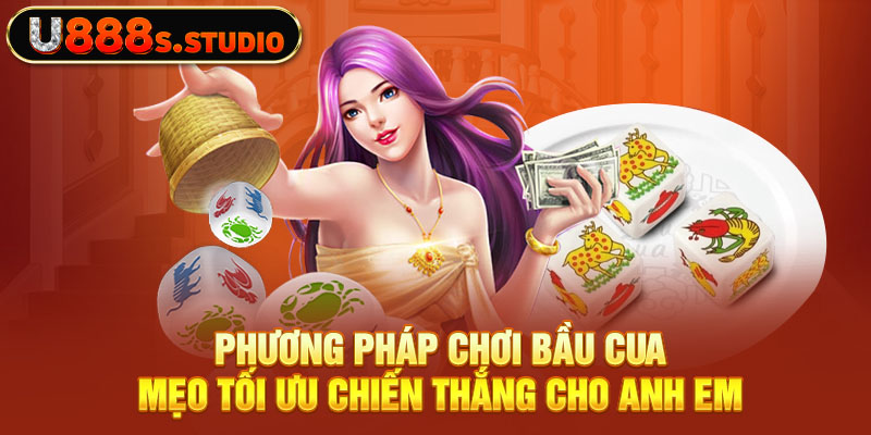 Phương pháp chơi bầu cua - Mẹo tối ưu chiến thắng cho anh em