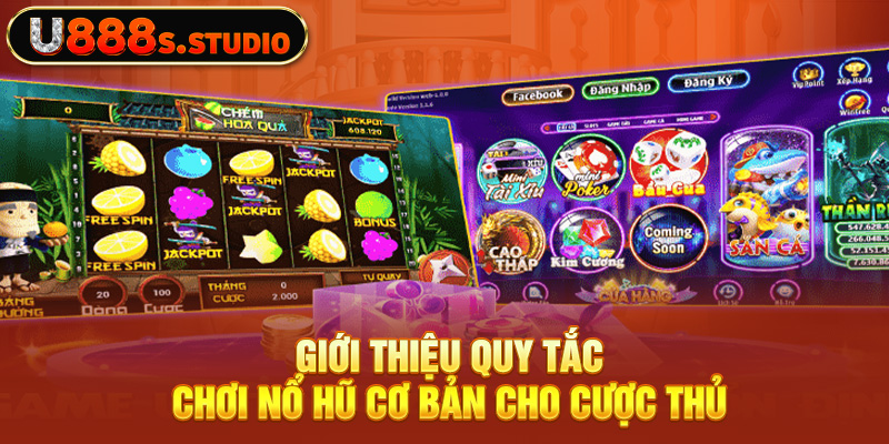 Giới thiệu quy tắc chơi nổ hũ cơ bản cho cược thủ