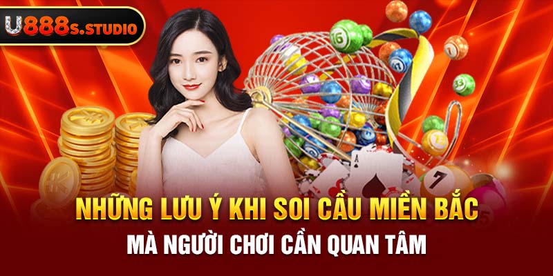 Những Lưu Ý Khi Soi Cầu Miền Bắc Mà Người Chơi Cần Quan Tâm