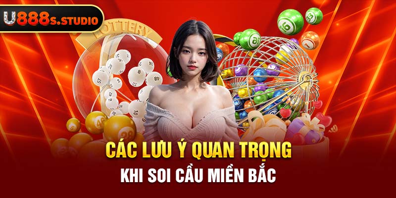 Các lưu ý quan trọng khi soi cầu miền bắc 